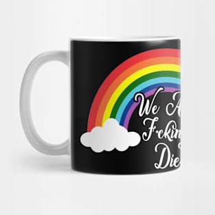 We all effin die Mug